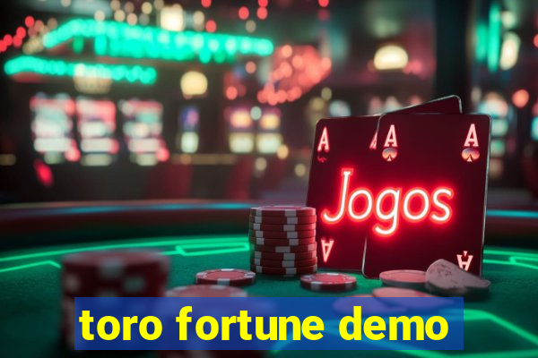 toro fortune demo